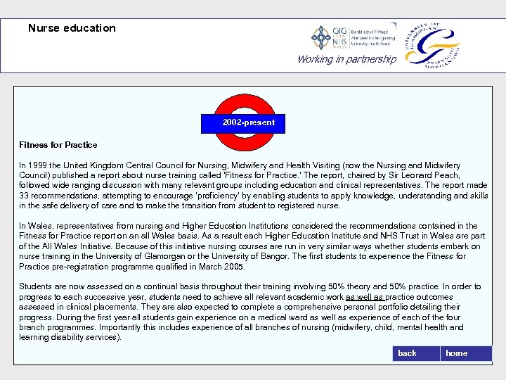 Nurse education Working in partnership 2002 -present Fitness for Practice In 1999 the United