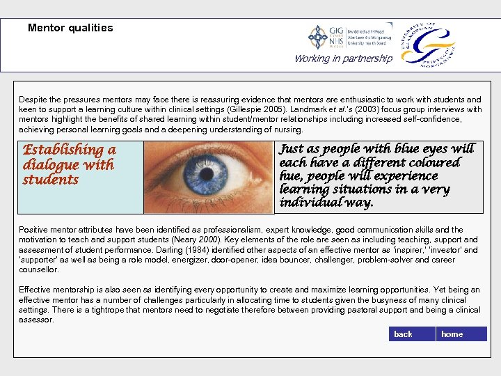 Mentor qualities Working in partnership Despite the pressures mentors may face there is reassuring