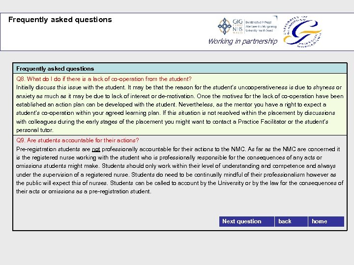 Frequently asked questions Working in partnership Frequently asked questions Q 8. What do I