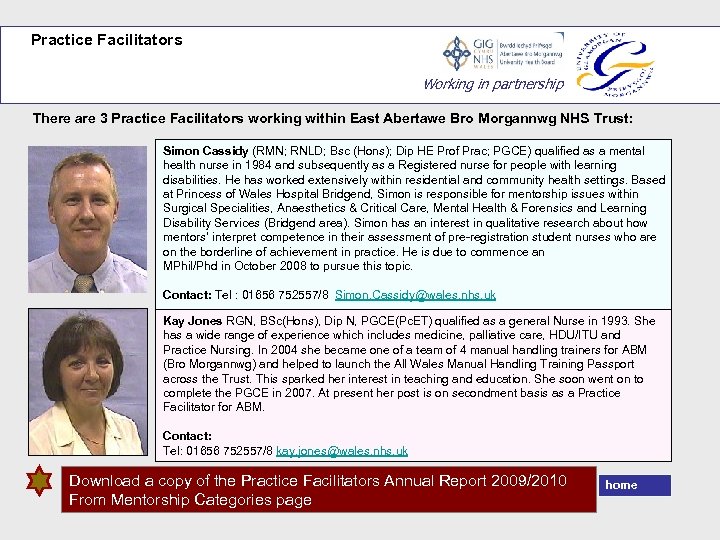 Practice Facilitators Working in partnership There are 3 Practice Facilitators working within East Abertawe