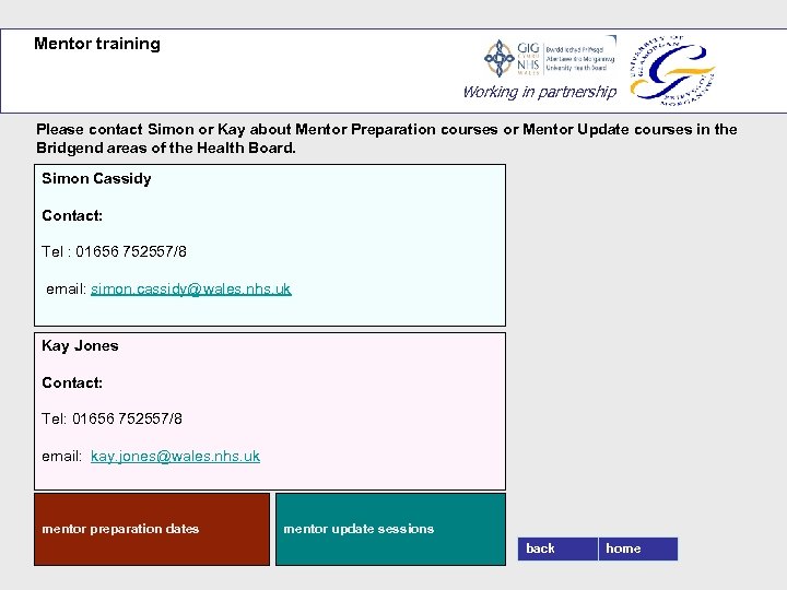 Mentor training Working in partnership Please contact Simon or Kay about Mentor Preparation courses