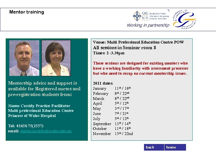 Mentor training Working in partnership Venue: Multi Professional Education Centre POW All sessions in