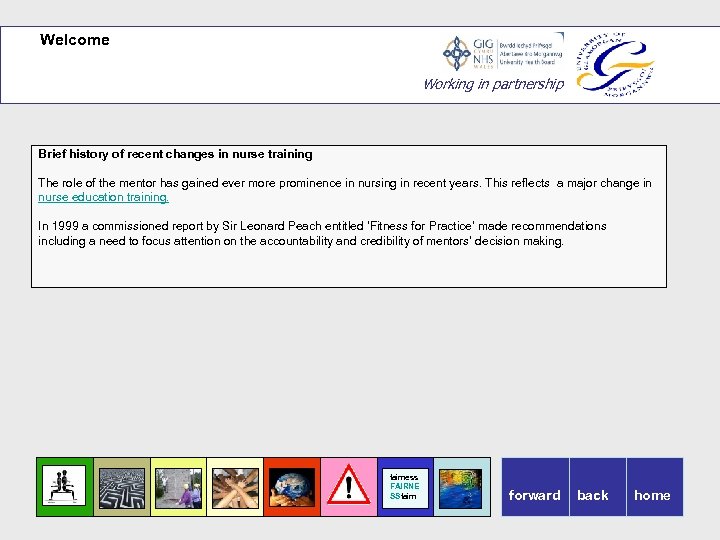 Welcome Working in partnership Brief history of recent changes in nurse training The role