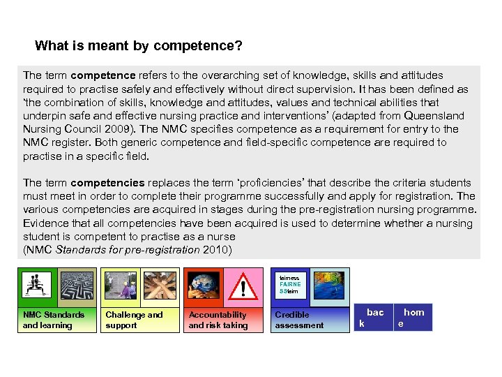 What is meant by competence? The term competence refers to the overarching set of