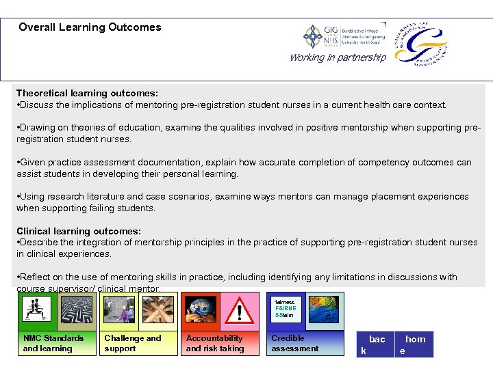 Overall Learning Outcomes Working in partnership Theoretical learning outcomes: • Discuss the implications of