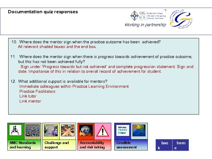 Documentation quiz responses Working in partnership 10. Where does the mentor sign when the