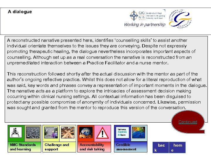 A dialogue Working in partnership A reconstructed narrative presented here, identifies ‘counselling skills’ to