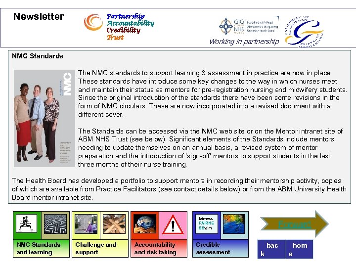 Newsletter Partnership Accountability Credibility Trust Working in partnership NMC Standards The NMC standards to