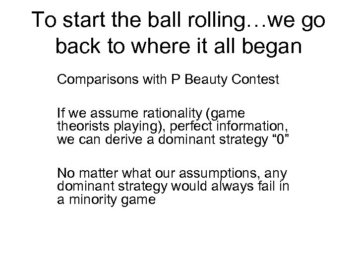 To start the ball rolling…we go back to where it all began Comparisons with