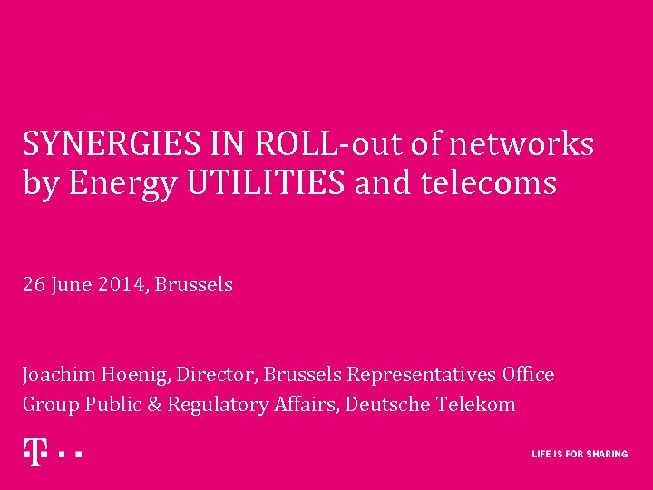 SYNERGIES IN ROLL-out of networks by Energy UTILITIES and telecoms 26 June 2014, Brussels