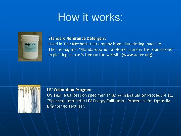 How it works: Standard Reference Detergent Used in Test Methods that employ home laundering