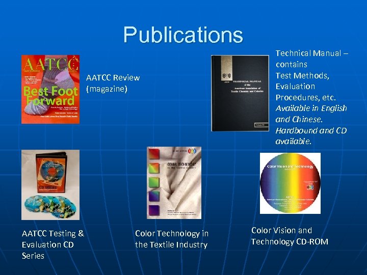 Publications AATCC Review (magazine) AATCC Testing & Evaluation CD Series Color Technology in the