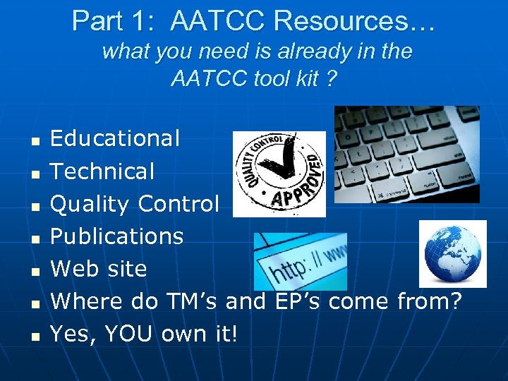 Part 1: AATCC Resources… what you need is already in the AATCC tool kit