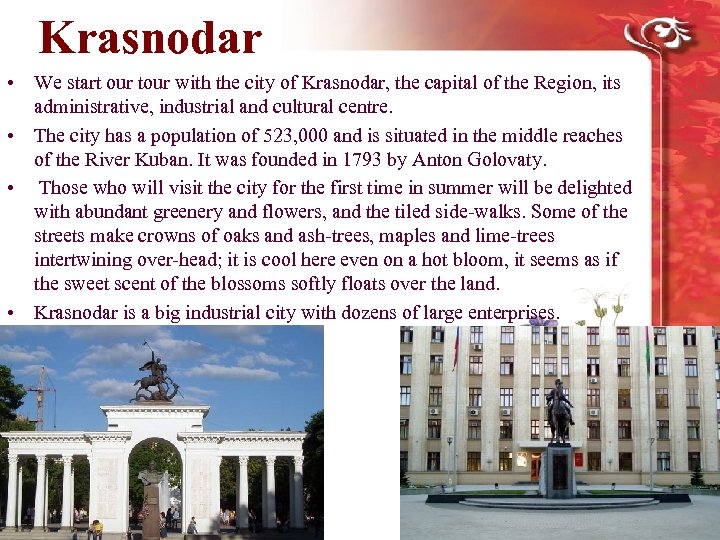 Krasnodar • We start our tour with the city of Krasnodar, the capital of