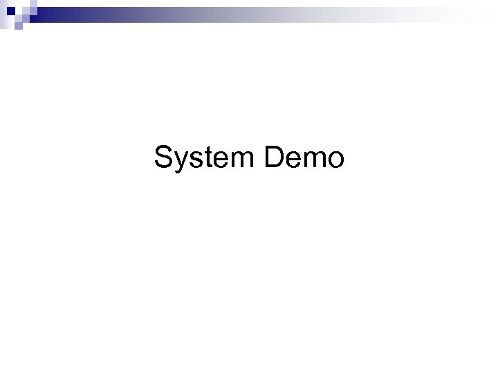 System Demo 