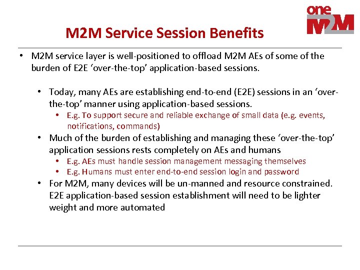 M 2 M Service Session Benefits • M 2 M service layer is well-positioned