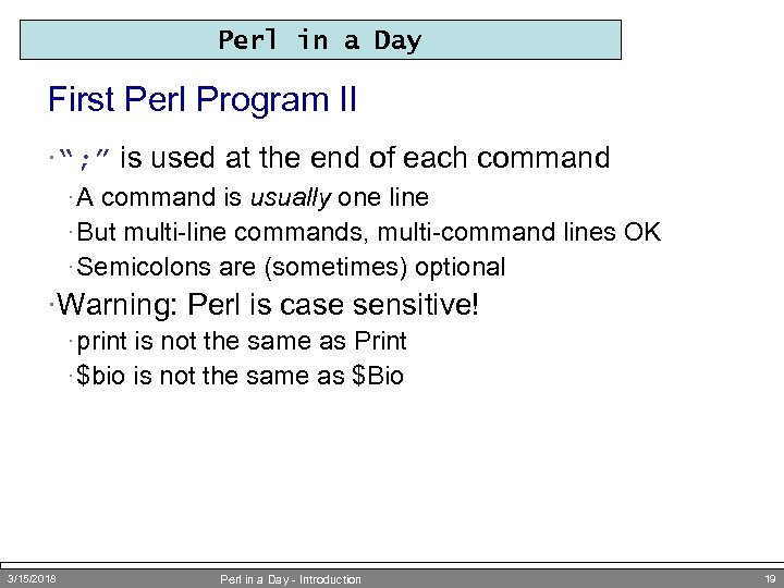 Perl in a Day First Perl Program II ·“; ” is used at the