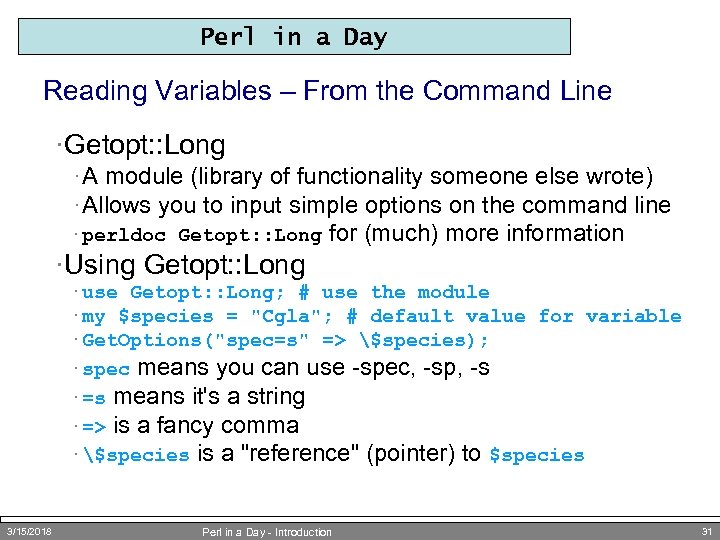 Perl in a Day Reading Variables – From the Command Line ·Getopt: : Long