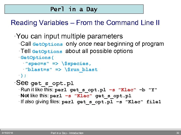 Perl in a Day Reading Variables – From the Command Line II ·You can