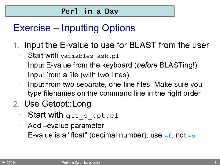 Perl in a Day Exercise – Inputting Options 1. Input the E-value to use