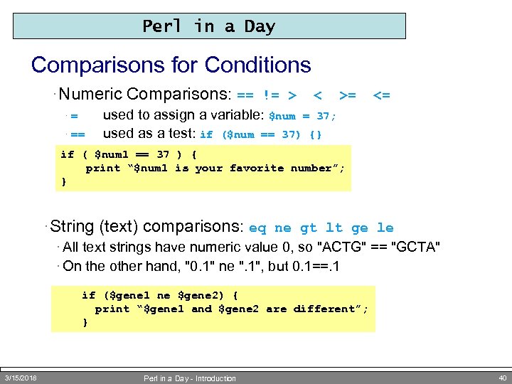 Perl in a Day Comparisons for Conditions · Numeric Comparisons: == != > ·=
