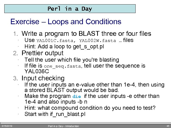 Perl in a Day Exercise – Loops and Conditions 1. Write a program to