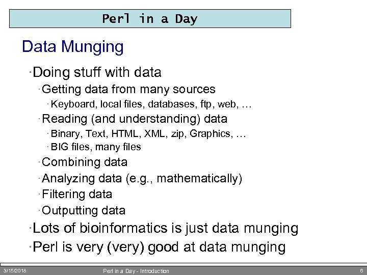 Perl in a Day Data Munging ·Doing stuff with data · Getting data from