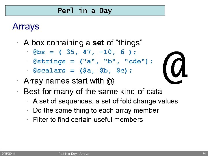 Perl in a Day Arrays · A box containing a set of “things” ·