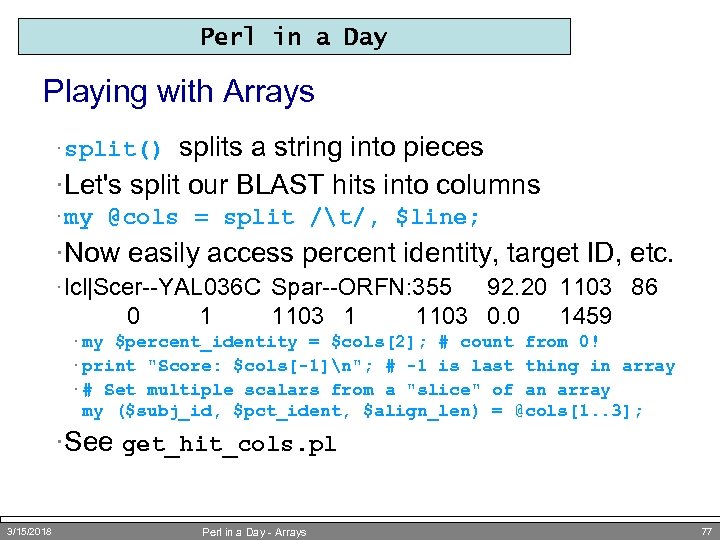 Perl in a Day Playing with Arrays splits a string into pieces ·Let's split