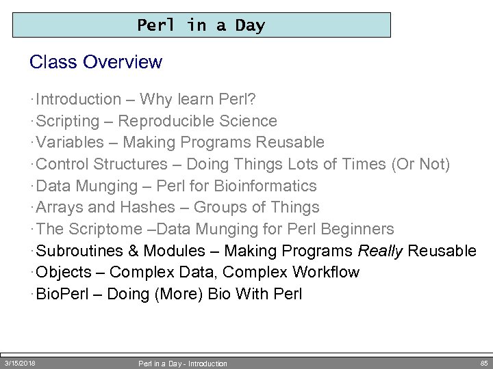 Perl in a Day Class Overview · Introduction – Why learn Perl? · Scripting