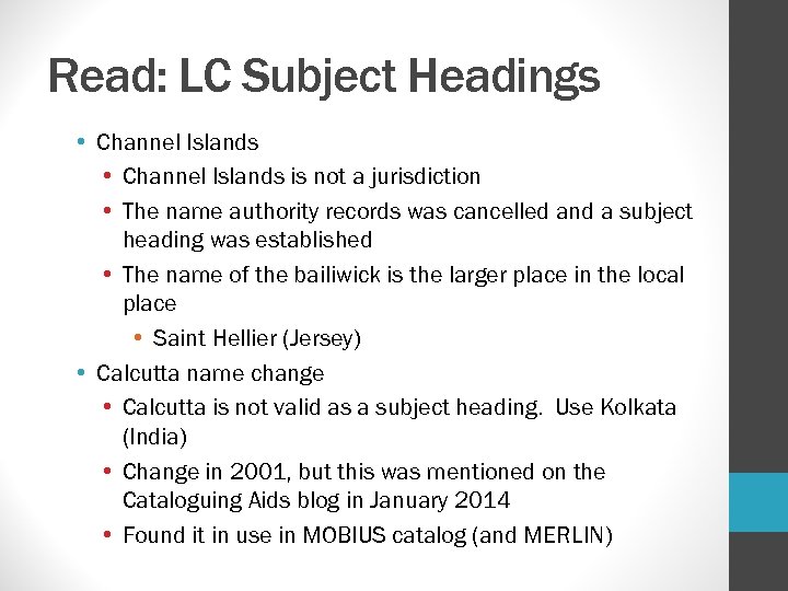 Read: LC Subject Headings • Channel Islands is not a jurisdiction • The name