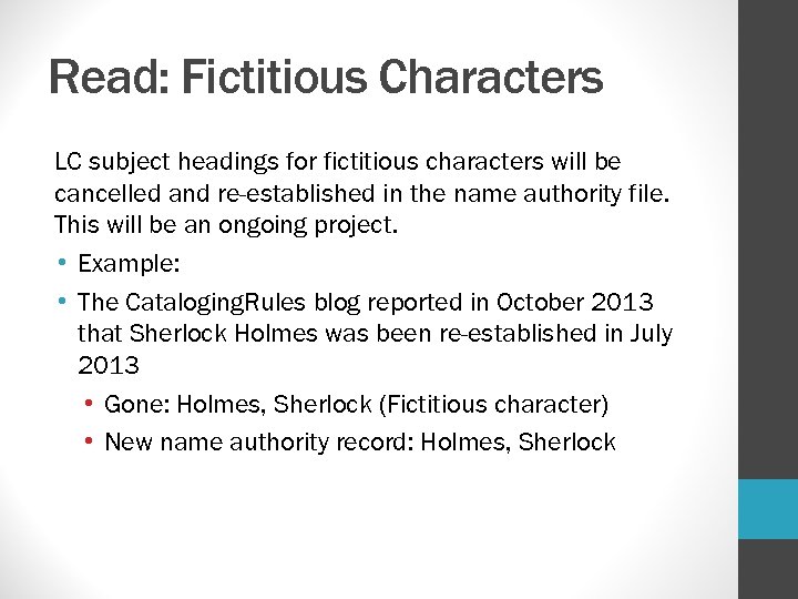 Read: Fictitious Characters LC subject headings for fictitious characters will be cancelled and re-established