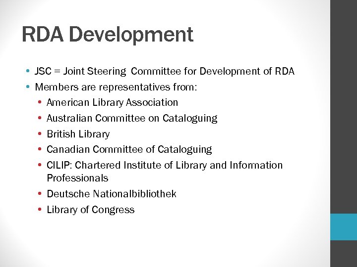 RDA Development • JSC = Joint Steering Committee for Development of RDA • Members