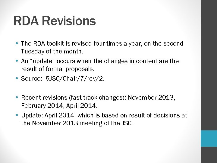 RDA Revisions • The RDA toolkit is revised four times a year, on the