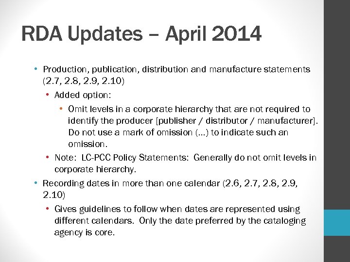 RDA Updates – April 2014 • Production, publication, distribution and manufacture statements (2. 7,