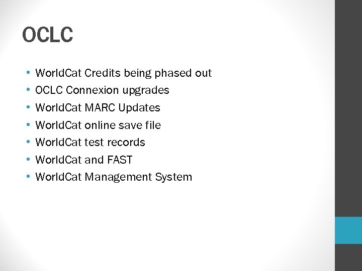 OCLC • • World. Cat Credits being phased out OCLC Connexion upgrades World. Cat