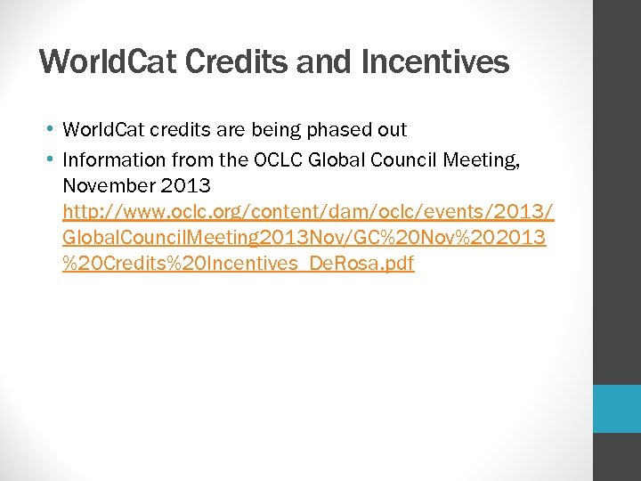 World. Cat Credits and Incentives • World. Cat credits are being phased out •