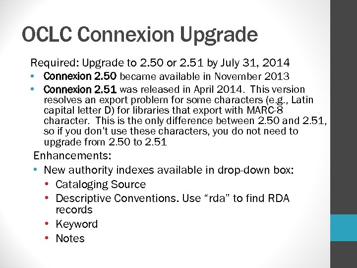 OCLC Connexion Upgrade Required: Upgrade to 2. 50 or 2. 51 by July 31,
