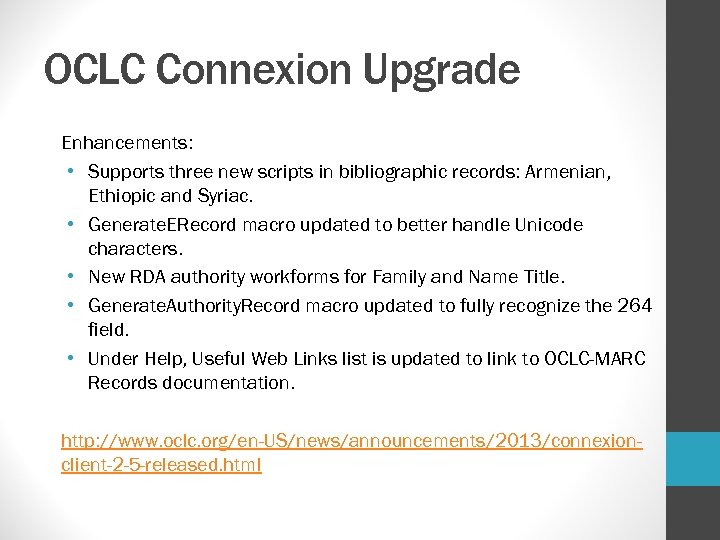 OCLC Connexion Upgrade Enhancements: • Supports three new scripts in bibliographic records: Armenian, Ethiopic