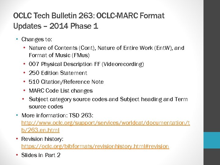 OCLC Tech Bulletin 263: OCLC-MARC Format Updates – 2014 Phase 1 • Changes to: