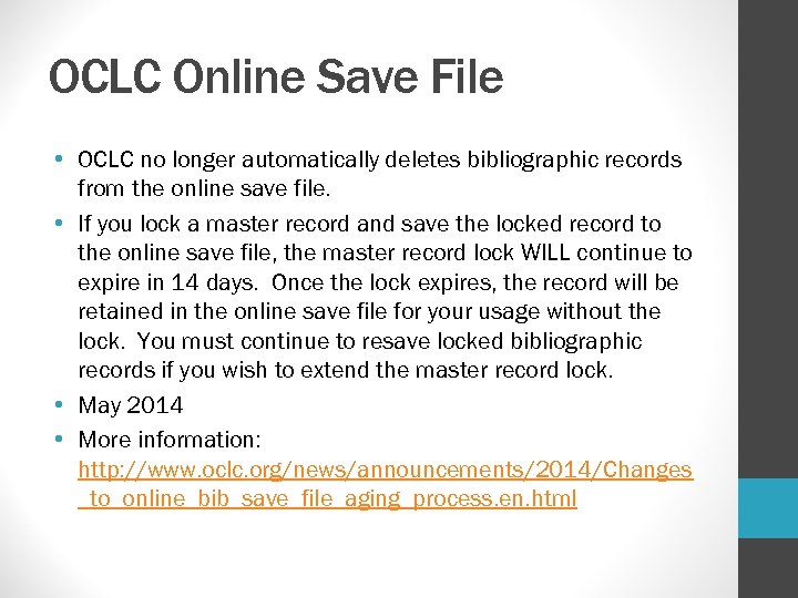 OCLC Online Save File • OCLC no longer automatically deletes bibliographic records from the
