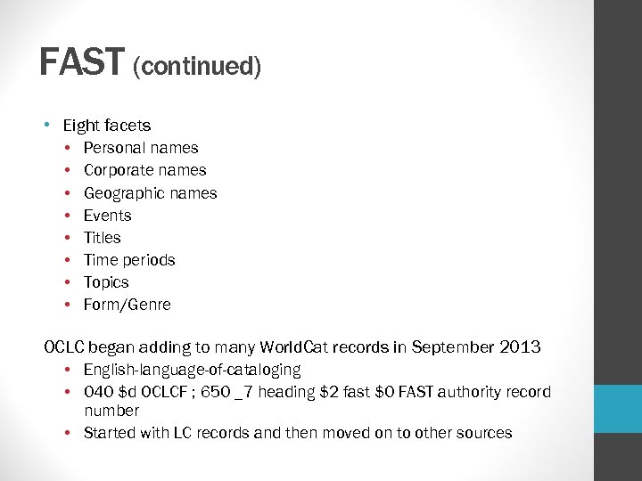 FAST (continued) • Eight facets • Personal names • Corporate names • Geographic names