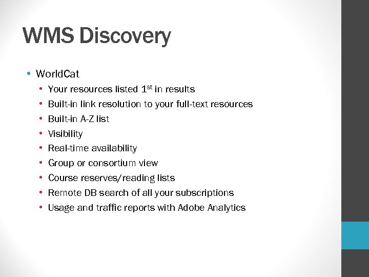 WMS Discovery • World. Cat • • • Your resources listed 1 st in