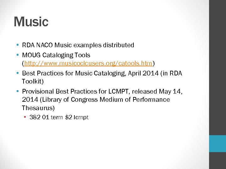 Music • RDA NACO Music examples distributed • MOUG Cataloging Tools (http: //www. musicoclcusers.