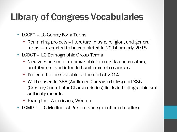 Library of Congress Vocabularies • LCGFT – LC Genre/Form Terms • Remaining projects --