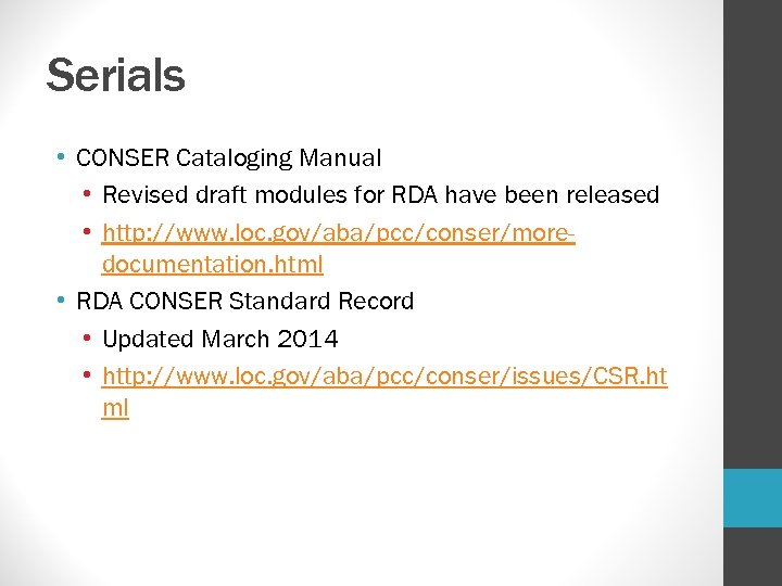 Serials • CONSER Cataloging Manual • Revised draft modules for RDA have been released