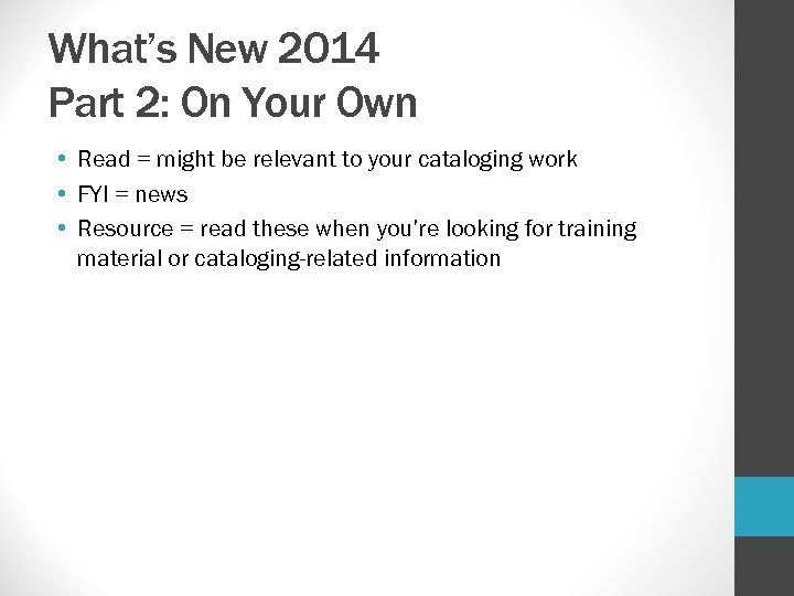 What’s New 2014 Part 2: On Your Own • Read = might be relevant