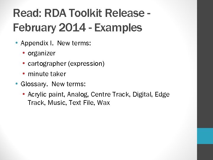 Read: RDA Toolkit Release February 2014 - Examples • Appendix I. New terms: •