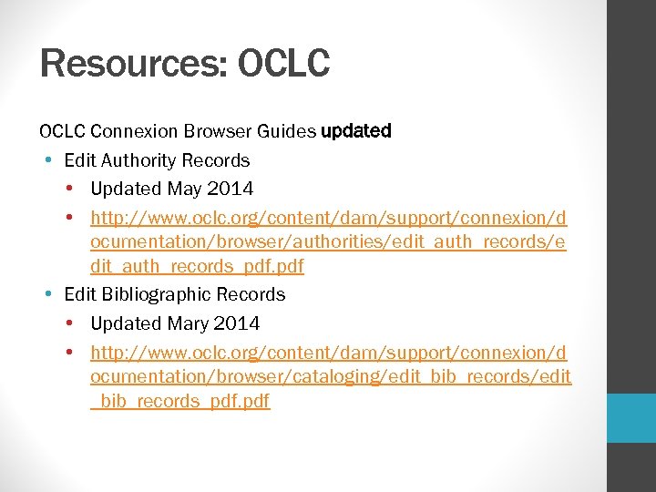 Resources: OCLC Connexion Browser Guides updated • Edit Authority Records • Updated May 2014