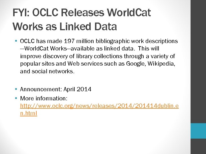 FYI: OCLC Releases World. Cat Works as Linked Data • OCLC has made 197